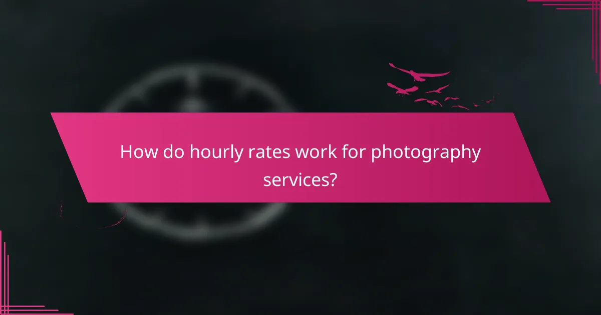 How do hourly rates work for photography services?