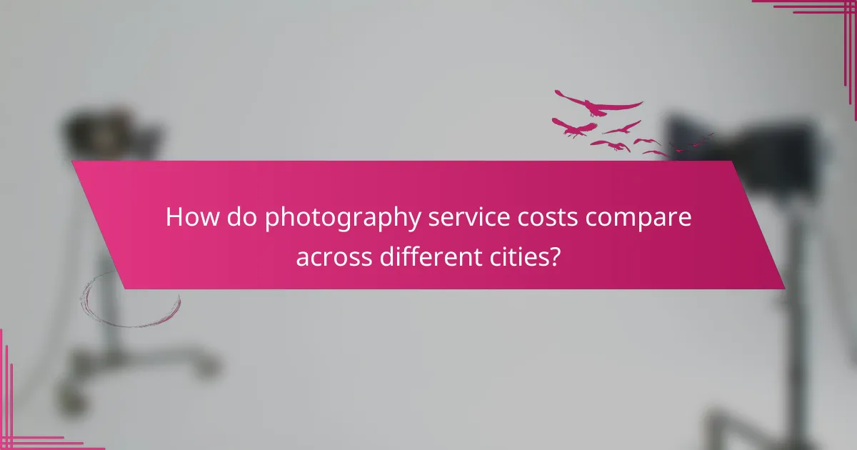 How do photography service costs compare across different cities?