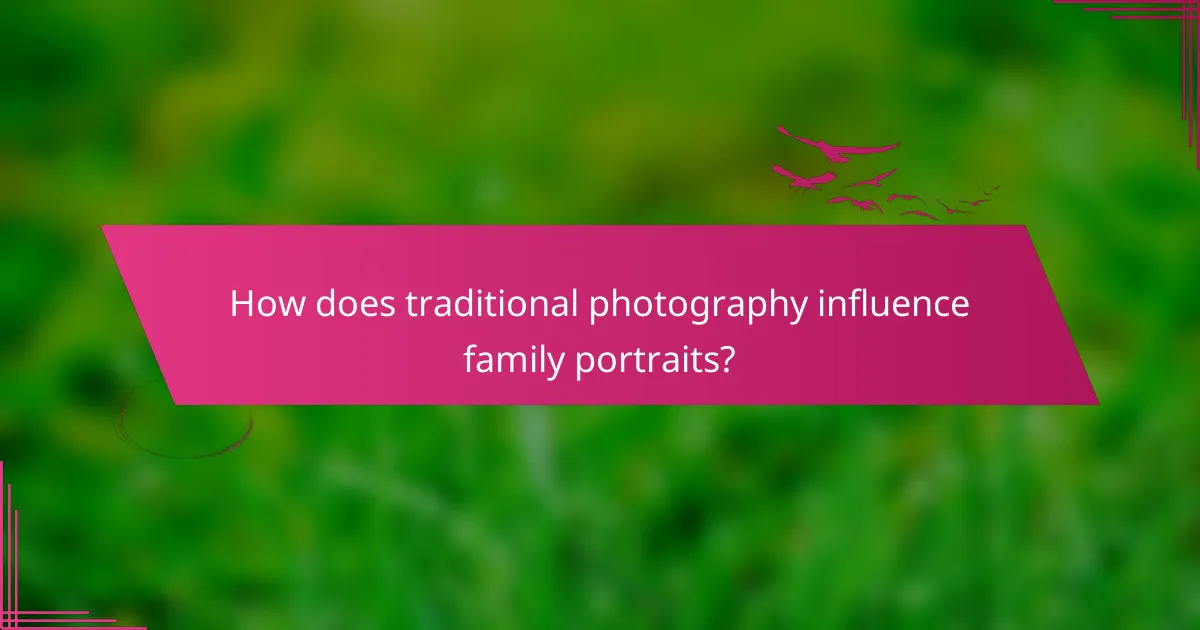 How does traditional photography influence family portraits?