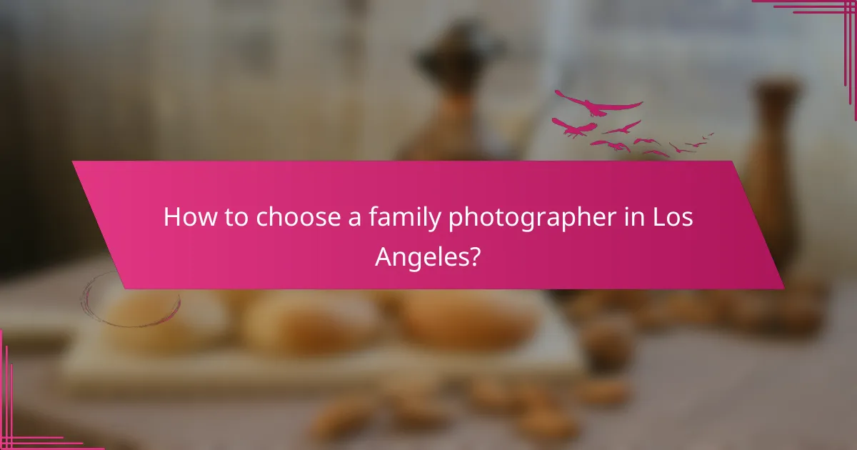 How to choose a family photographer in Los Angeles?