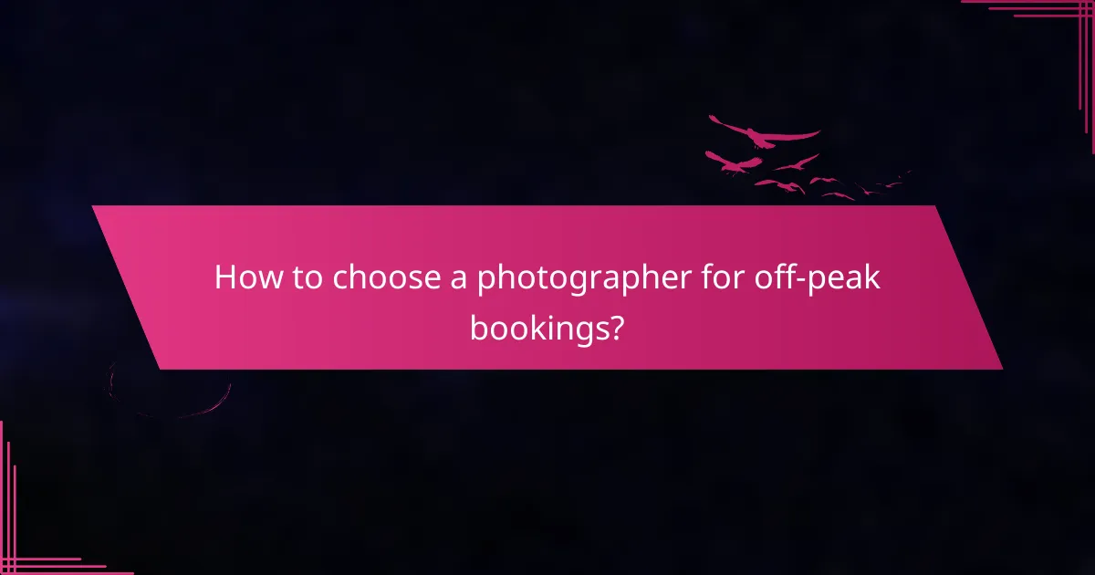 How to choose a photographer for off-peak bookings?