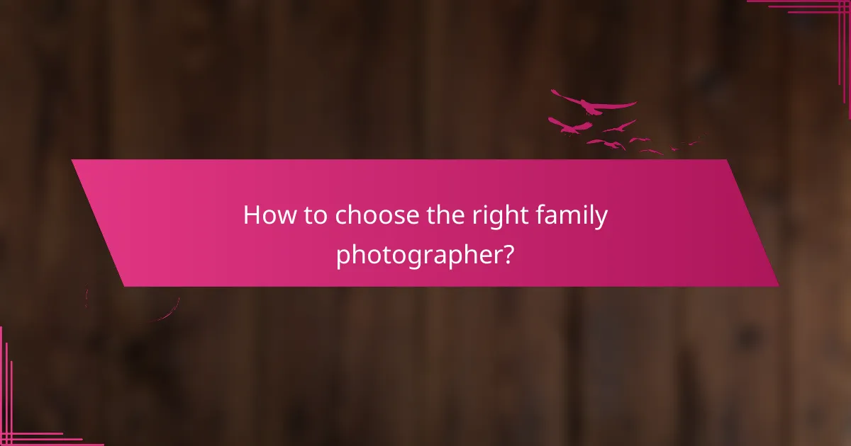 How to choose the right family photographer?