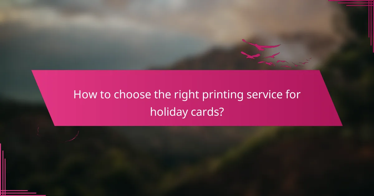 How to choose the right printing service for holiday cards?