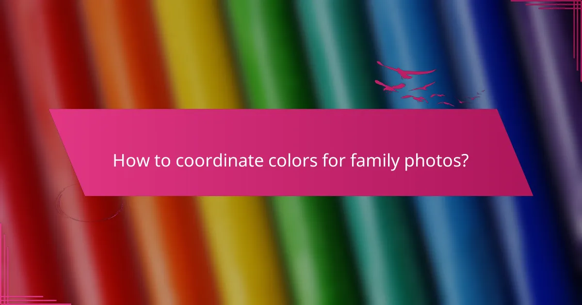 How to coordinate colors for family photos?