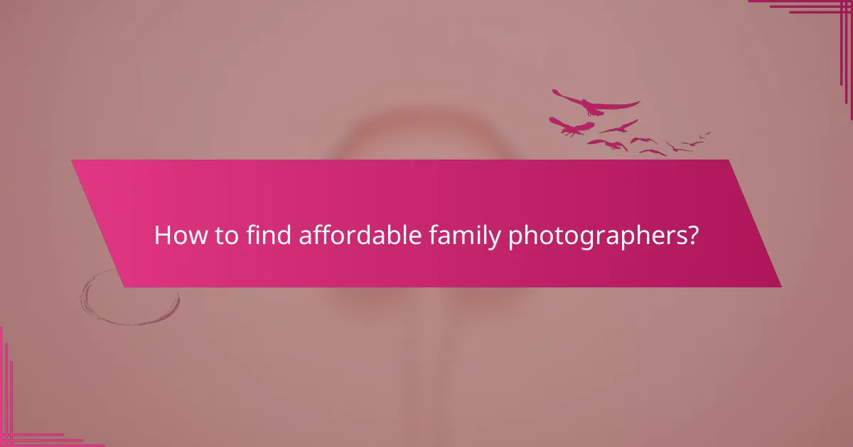 How to find affordable family photographers?