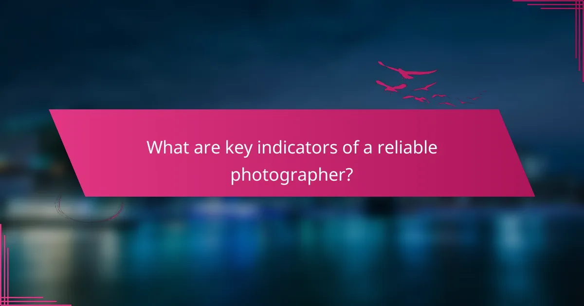 What are key indicators of a reliable photographer?