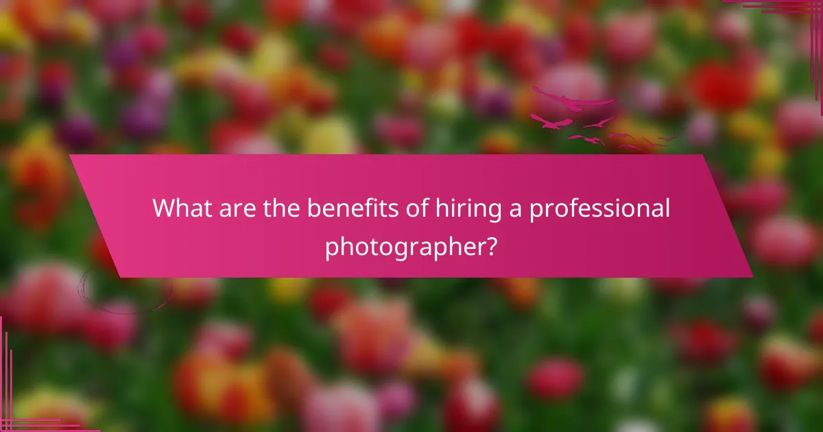 What are the benefits of hiring a professional photographer?