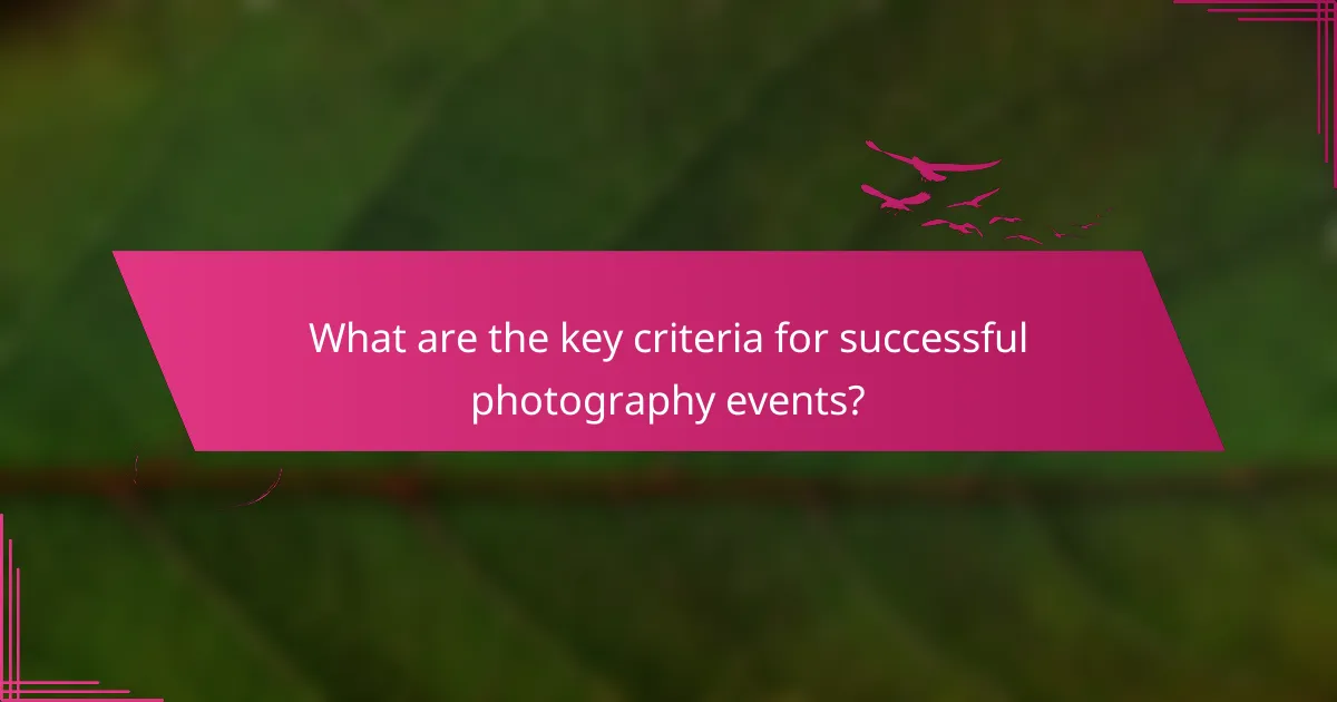 What are the key criteria for successful photography events?