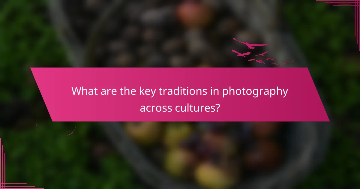 What are the key traditions in photography across cultures?