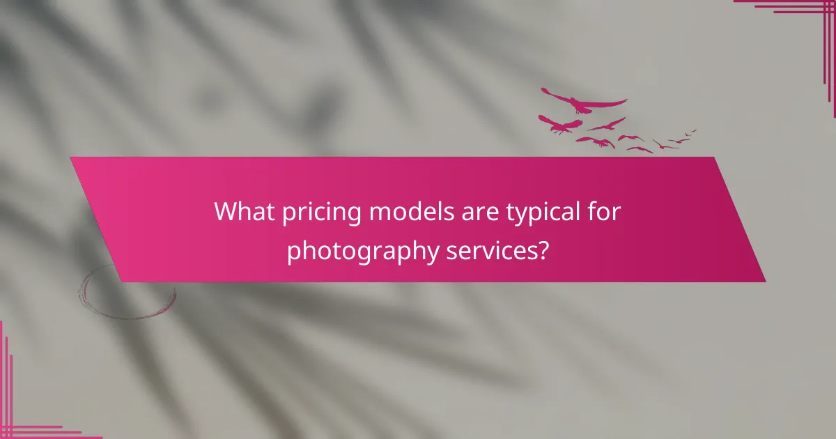 What pricing models are typical for photography services?