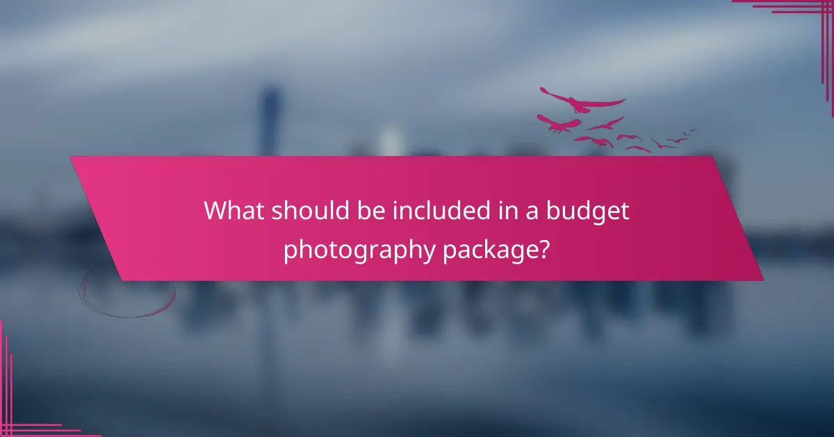 What should be included in a budget photography package?